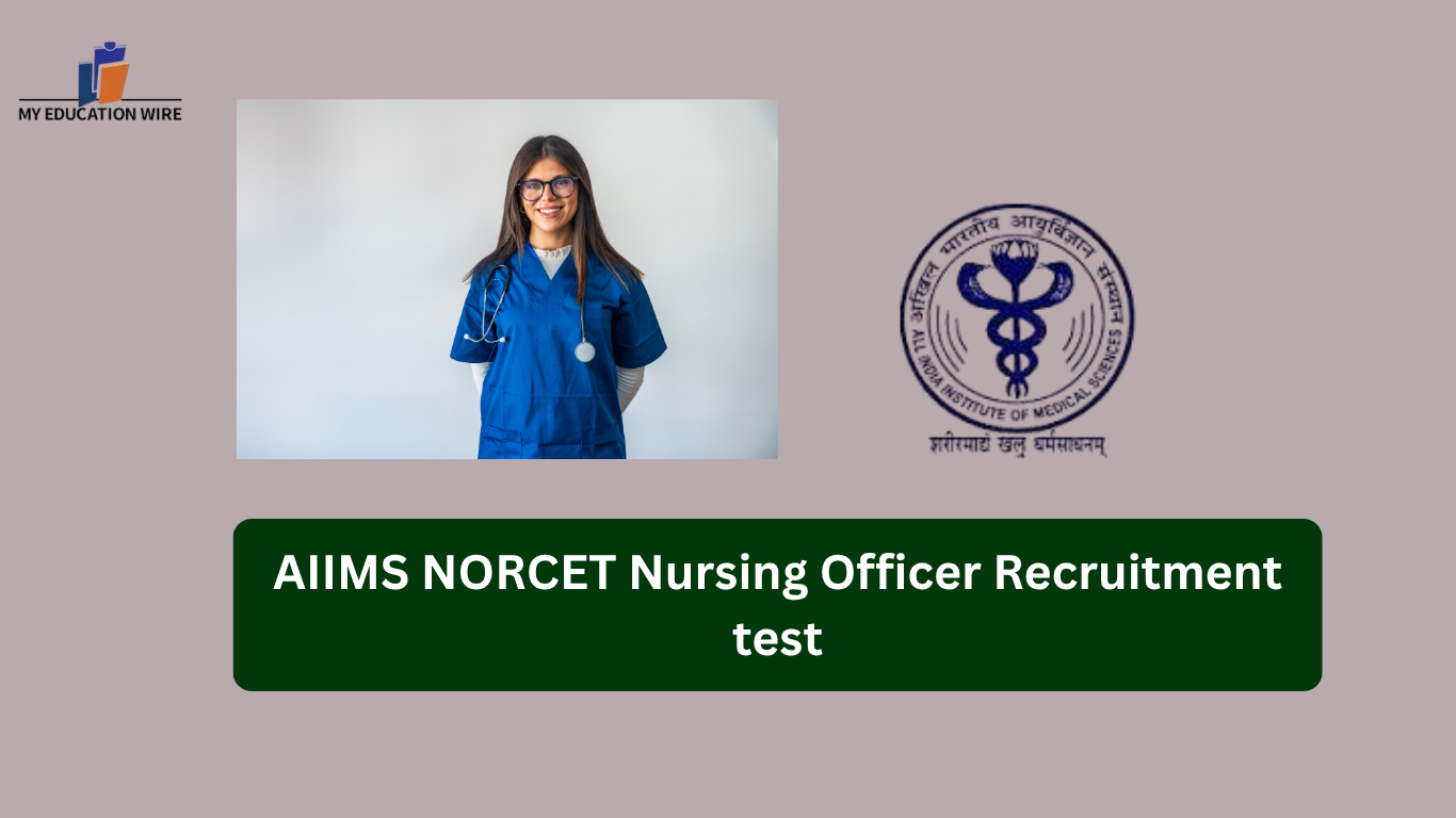 AIIMS NORCET Nursing Officer Recruitment test- AIIMS conducts the NORCET exam every year two time in a year to recruit Nursing officer in AIIMS and Participating hospital. Only the government hospital can participate in it.
