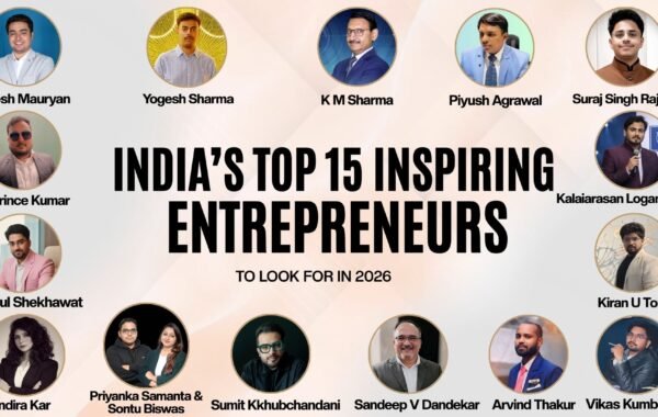 India’s 15 Inspiring Entrepreneurs to Look Out for In 2026