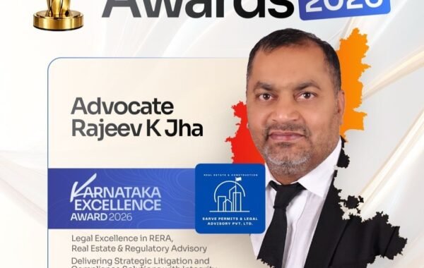 Advocate Rajeev K JhaHonoured with Karnataka Excellence Award 2026 for Landmark Contributions to RERA and Real Estate Law